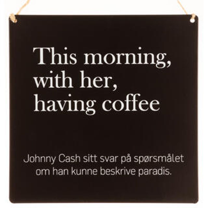 Skilt firkantet lite This Morning J.Cash 15,5x15,5cm Metall